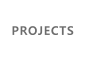 PROJECTS